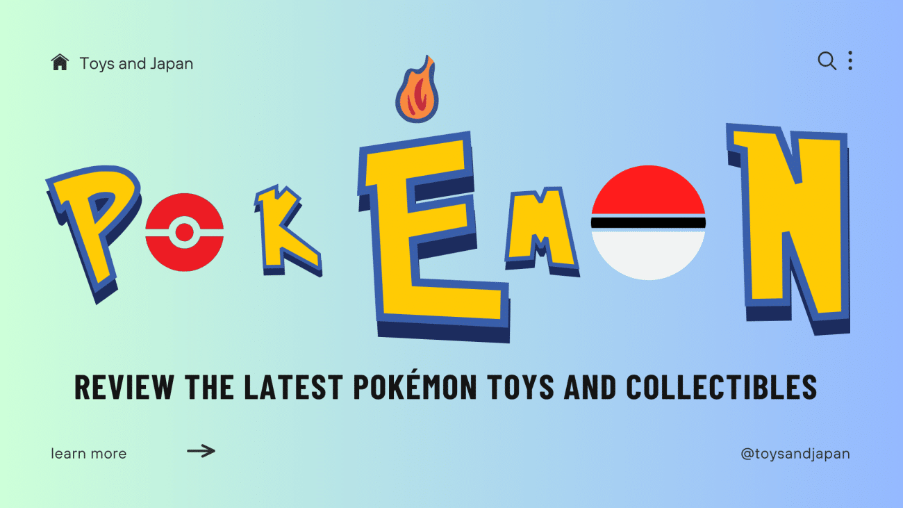 Review the latest Pokémon toys and collectibles